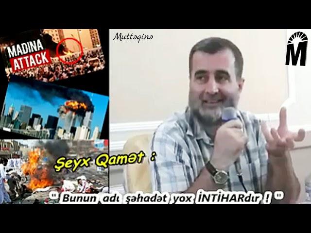 Bu şəhadət deyil, İNTİHARDIR  |  Şeyx Qamət Süleymanov