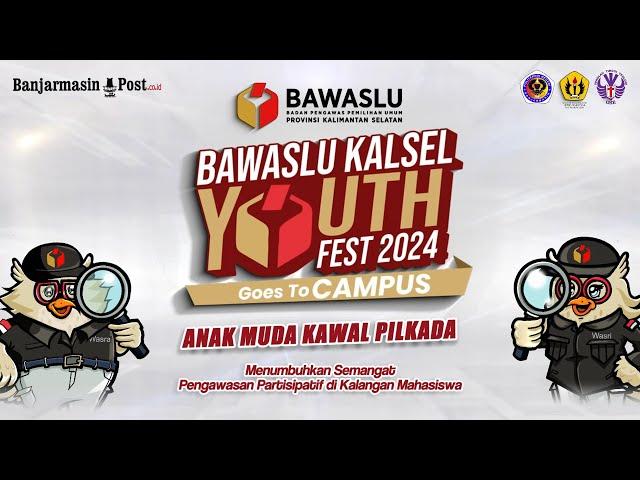  LIVE: Bawaslu Kalsel Youth Fest 2024 Goes To Campus - Series 3