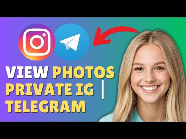 How To View Private Account Photos On Instagram (With Telegram in 2025)
