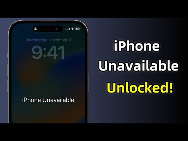 iPhone Unavailable Unlock in Minutes! 3 Ways to Fix iPhone Unavailable Lock Screen [2025]