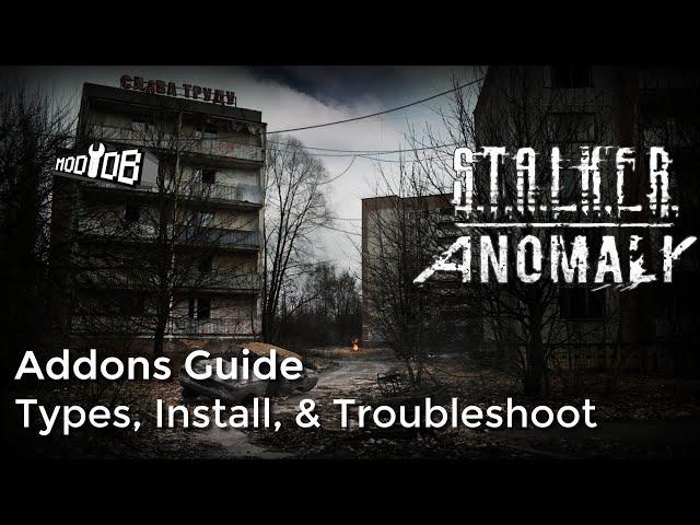 STALKER Anomaly 1.5.1 Addons Guide || Types, Install, Troubleshoot