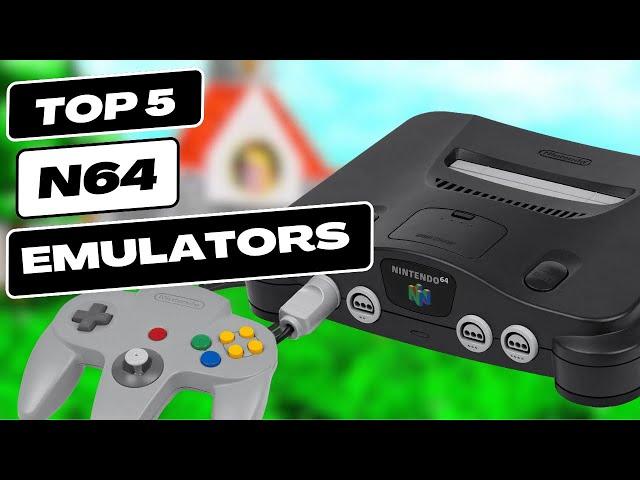 Top 5 N64 emulators To Use 2024