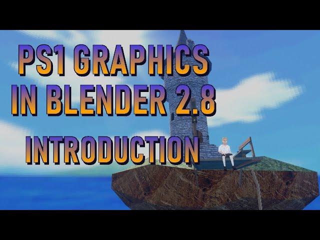 How to make PS1-esque graphics with Blender 2.8 (Introduction)