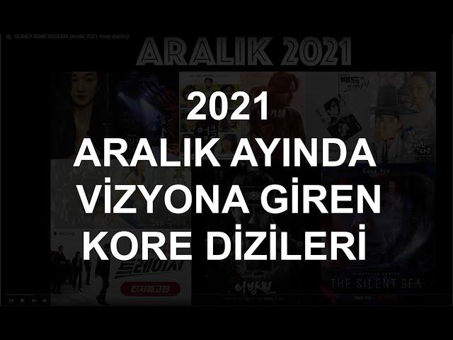 GÜNEY KORE DİZİLERİ (Aralık 2021 Kore dizileri)