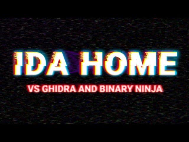 IDA Home vs Ghidra and Binary Ninja