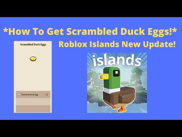 How To Get *Scrambled Duck Eggs* (Roblox Islands *Duck Update*)