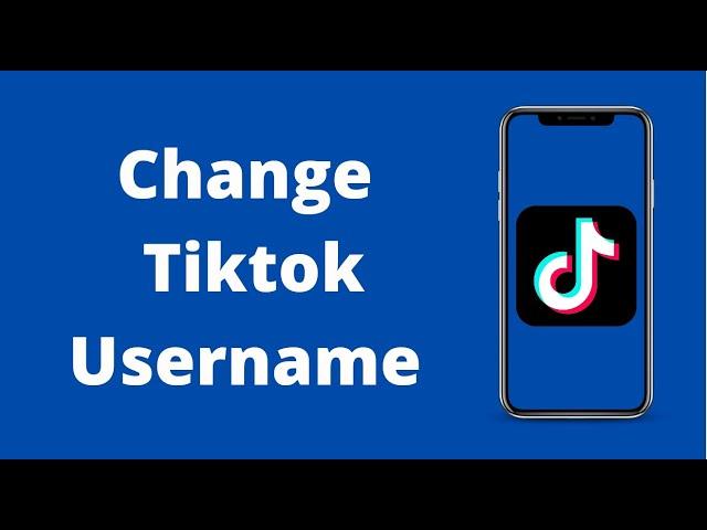 How to Change Tiktok Username ( on Android or IPhone)