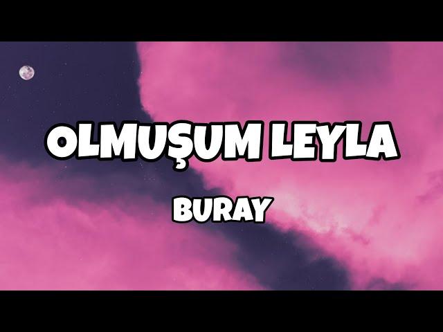 Buray - Olmuşum Leyla (Sözleri/Lyrics)