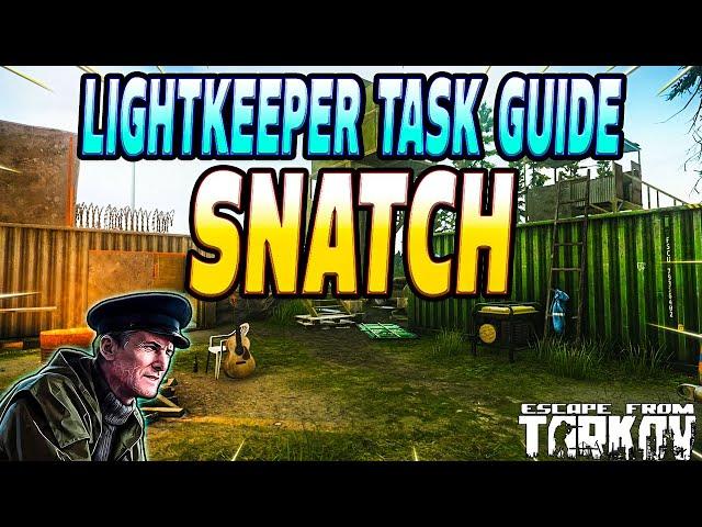 Snatch - Lightkeeper Task Guide - Escape From Tarkov