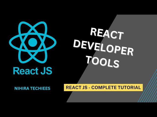 React developer tools & it's usage | React JS Full Tutorial