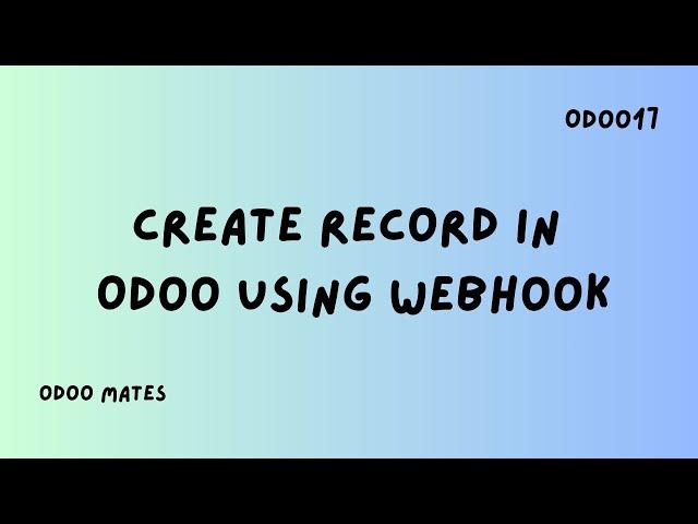 Create a New Record Using Webhook in Odoo 17 || Webhook To Create New Record