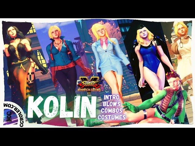 Street Fighter V: KOLIN - All Costumes, intro, Blows, Combos (update: April 2021)