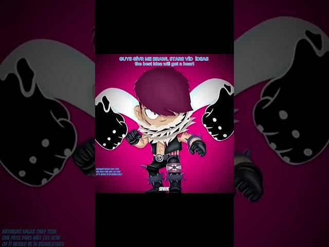 GİVE ME İDEAS #brawlstars #brawlers #katakuri #givemeidea. #onepiece