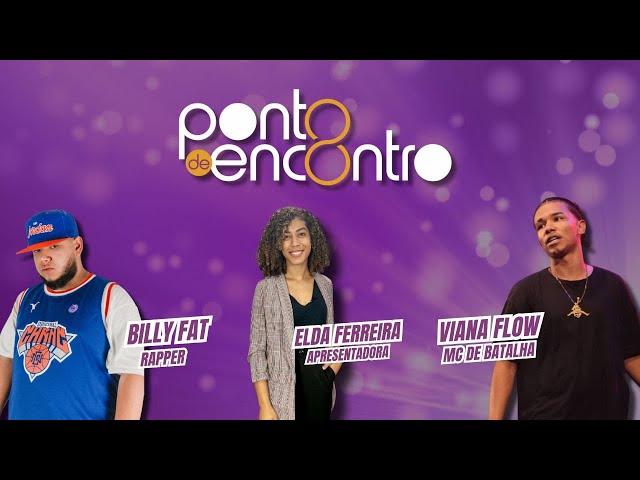 PONTO DE ENCONTRO COM ELDA FERREIRA - TEMA DE HOJE SEXTOU COM BILLY FAT E VIANA