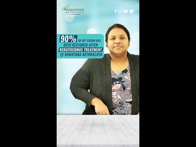 90% of my vision has been restored after Keratoconus treatment at Narayana Nethralaya