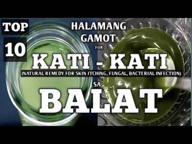 TOP 10 PLANTS FOR SKIN ITCHING, BACTERIAL & FUNGAL INFECTION || HALAMANG GAMOT SA KATI-KATI SA BALAT