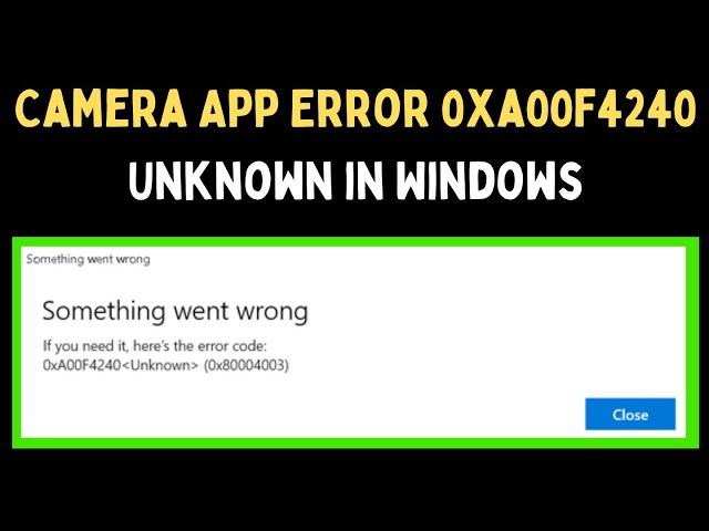 How to Fix Camera App Error 0xa00f4240 Unknown in Windows 11