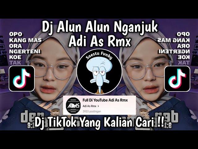 DJ NENG ALUN ALUN TAK GOLEKI - DJ ALUN ALUN NGANJUK BY ADI AS RMX VIRAL TIKTOK 2024 !!