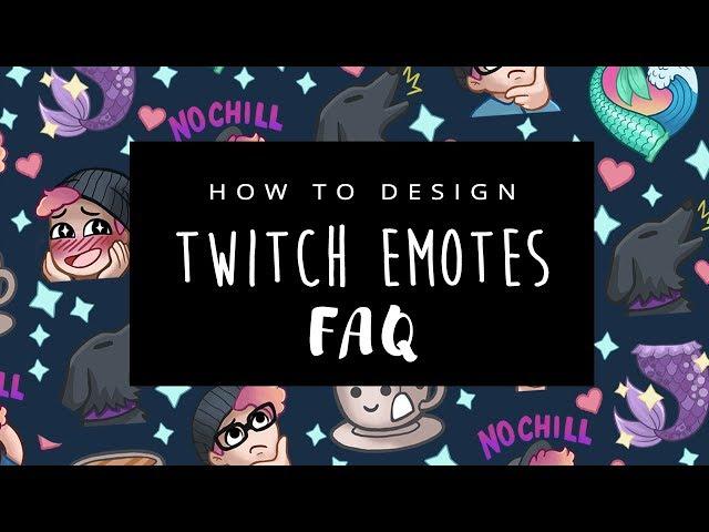 How To Design Twitch Emotes - Frequently Asked Questions [CC]