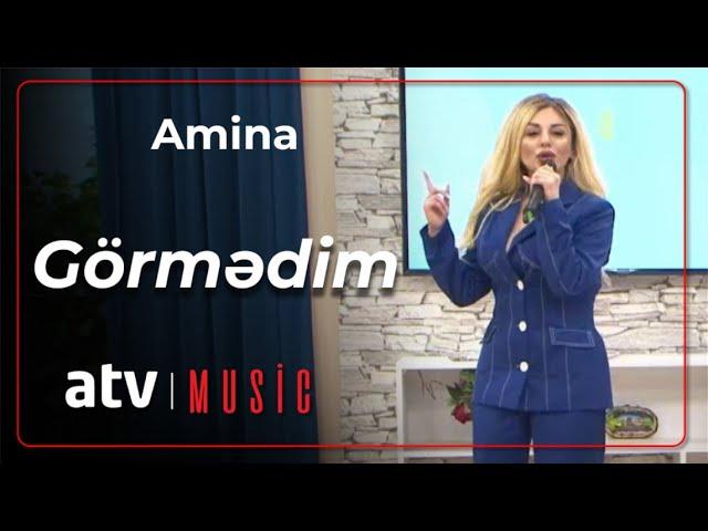 Amina - Görmədim