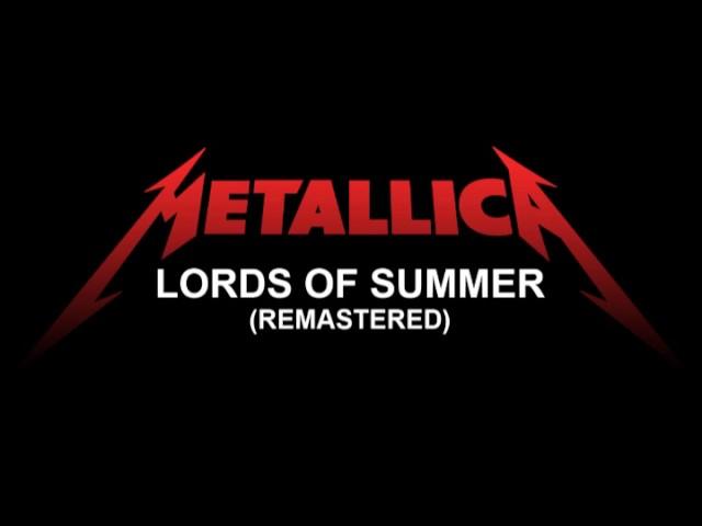 Metallica -  Lords of Summer (Remastered)