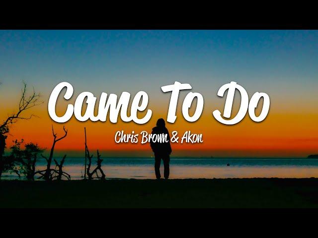 Chris Brown - Came To Do (Lyrics) ft. Akon