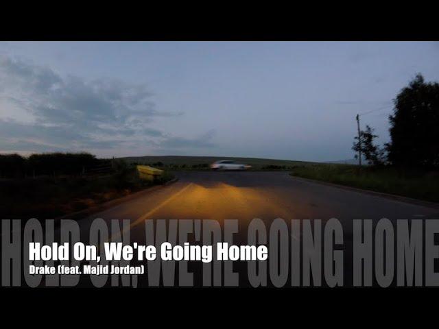 Hold On, We're Going Home Lyrics (Road)