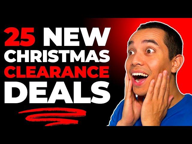 25 NEW Christmas Clearance Deals!