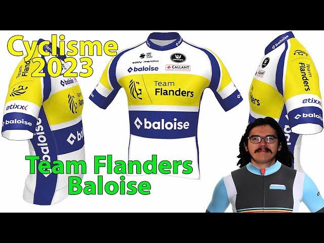 ‍️Présentation Cyclisme 2023 : Team Flanders-Baloise (Bonneu, Van Poucke, Berckmoes...)