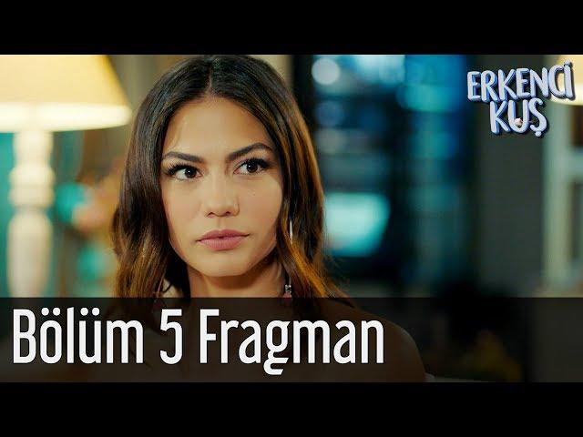 Erkenci Kuş 5. Bölüm Fragman