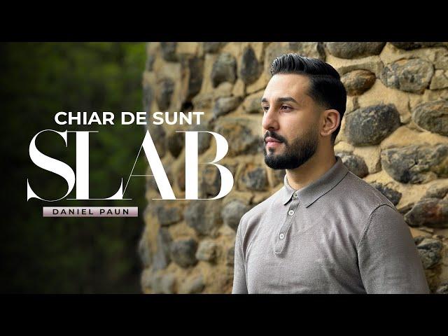 Daniel Paun - CHIAR DE SUNT SLAB (Official Video) 2024