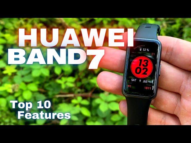 Top 10 Features HUAWEI Band 7 Review