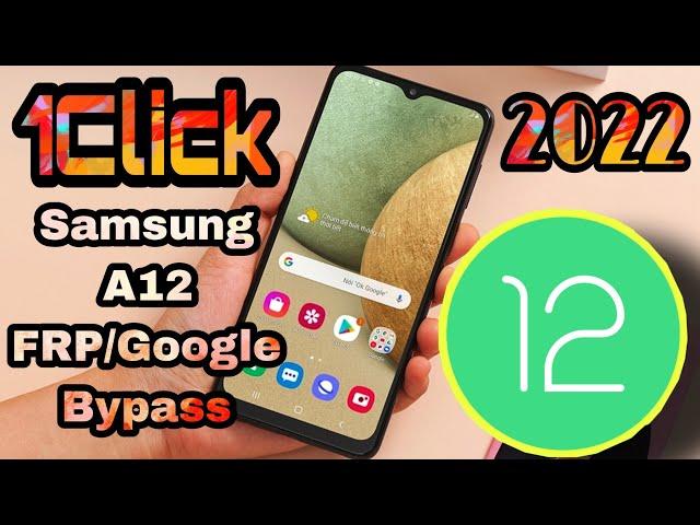 1Click Samsung A12 Nacho SM-A127F, SM-A127M, SM-A127U Android 12 FRP Bypass | A12 Google Unlock 2022