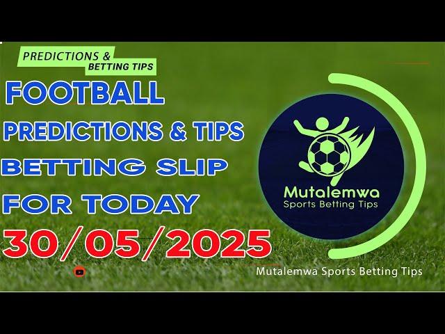 FOOTBALL PREDICTIONS TODAY 30/05/2025 PREDICTIONS TODAY | BETTING TIPS ,#betting@sports betting tips