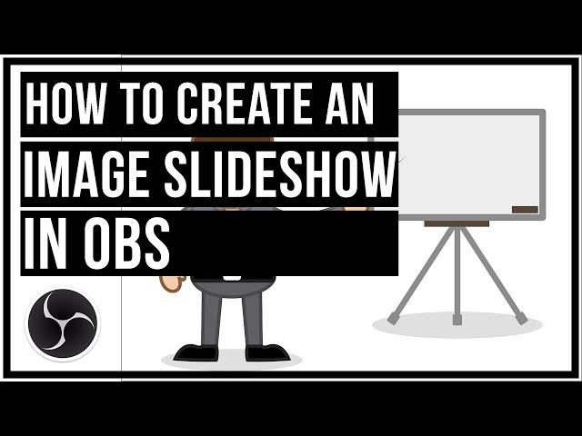 OBS Tutorial: How To Create An Image Slideshow In OBS