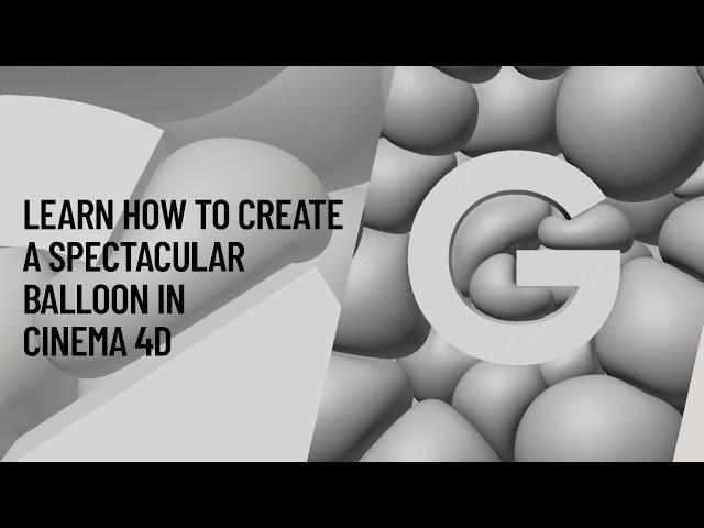 Learn how to create a spectacular balloon in Cinema 4D Tutorial