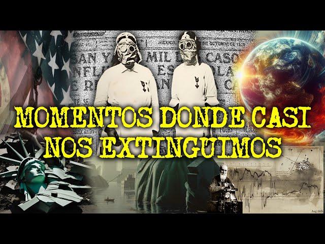 MOMENTOS QUE CASI EXTINGUEN A LA HUMANIDAD