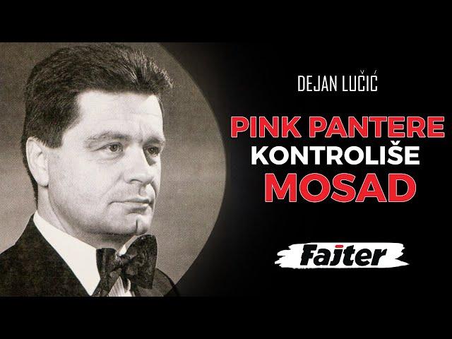 DEJAN LUČIĆ: PINK PANTERE KONTROLIŠE MOSAD