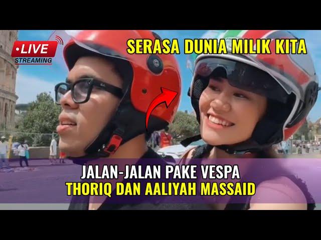 SERASA DUNIA MILIK KITA ! THARIQ HALILINTAR AALIYAH MASSAID JALAN PAKE VESPA