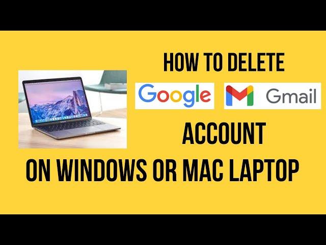 How To Delete Google Account Permanently On Laptop / Mac / Windows Computer 2021 Step By Step Guide