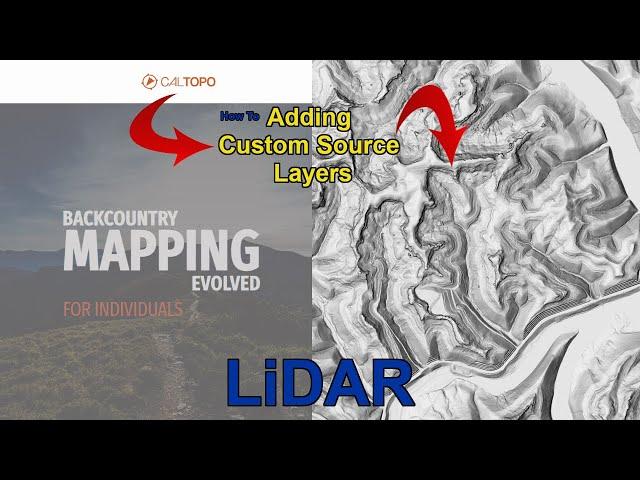 Optimize CalTopo: How to import Custom Layers into CalTopo such as LiDAR.