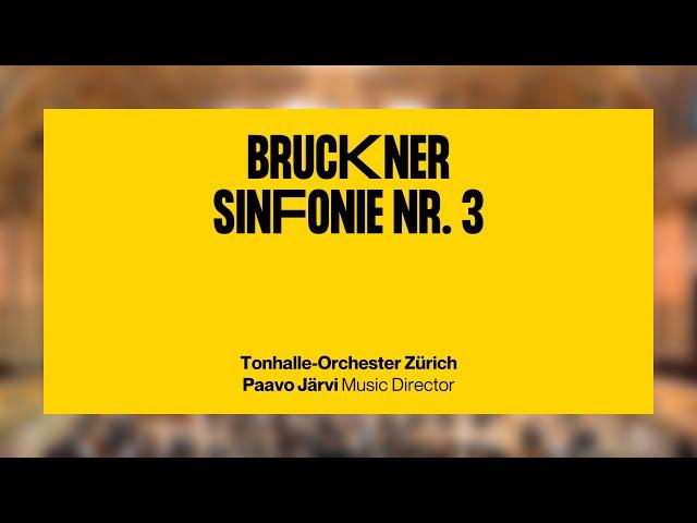 Bruckner: Sinfonie Nr. 3 · Paavo Järvi & Tonhalle-Orchester Zürich