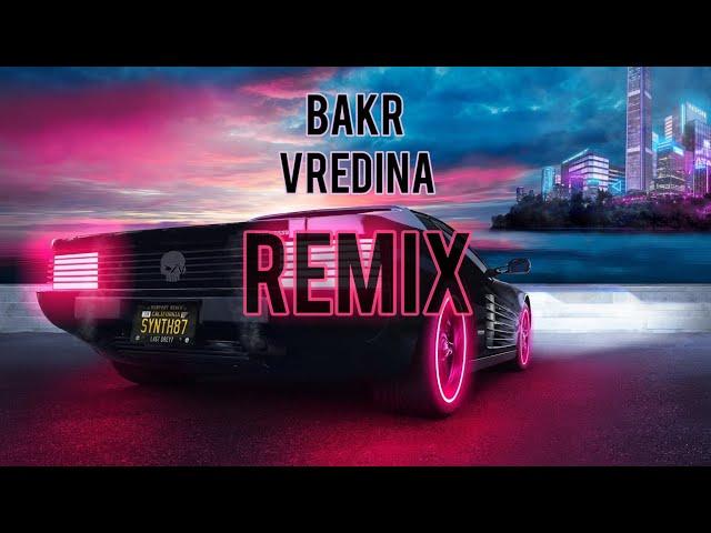 Bakr- Вредина Tik Tok Remix #bakr #tiktok #music