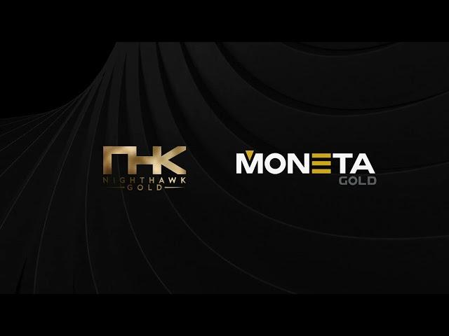 Nighthawk and Moneta Announce At-Market Merger to Create a Leading Canadian Gold Development Company