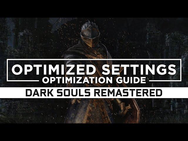 Dark Souls Remastered — Optimized PC Settings for Best Performance