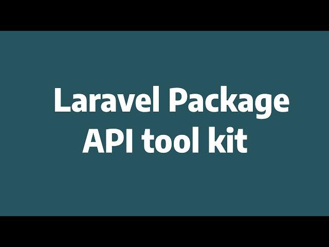 Laravel Package : API kit package | saves %50 of your time .