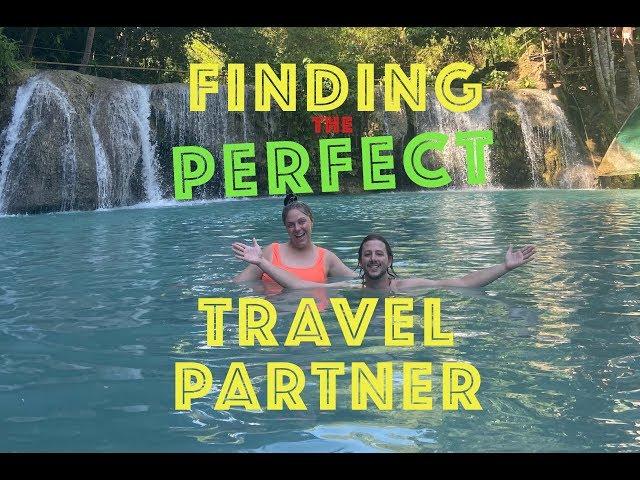 How To Find The Perfect Travel Partner!