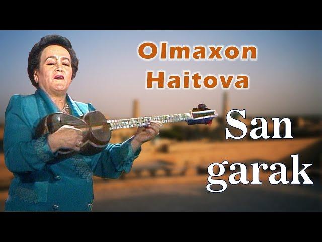 Olmaxon Haitova. San garak.