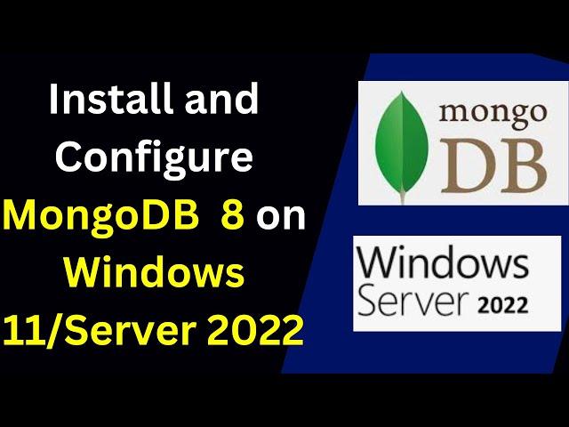 How to Install and Configure MongoDB 8 in 10 minutes on Windows 11/Server | MongoDB 8.0 |2024 Update