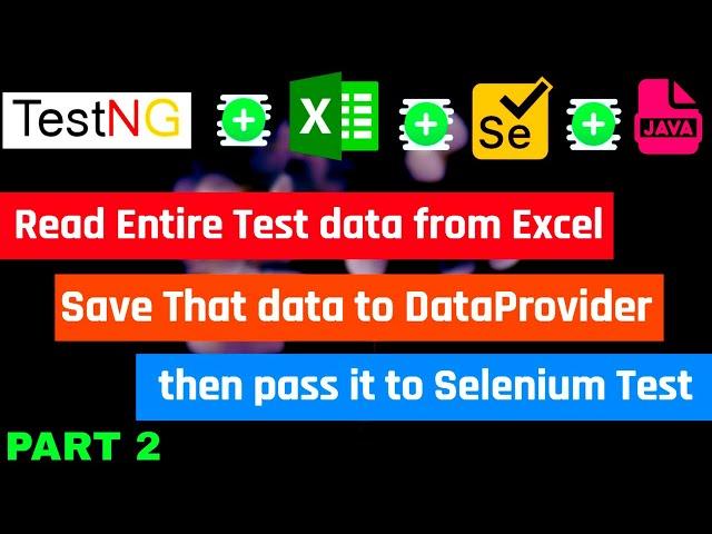 Read entire Test data from Excel & save Test data to DataProvider and then pass it to Selenium Test